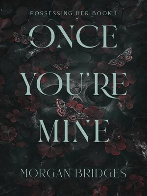 cover image of Once You're Mine